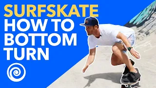 SURF SKATE: How To Bottom Turn (SURF)