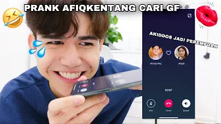 PRANK AFIQKENTANG CARI GF 😘 AKIDDOS JADI PEREMPUAN 🤣