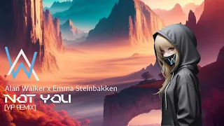 [Unreleased VIP REMIX] Alan Walker x Emma Steinbakken - NOT YOU