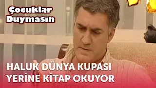 Haluk Dünya Kupası Yerine Kitap Okuyor | Çocuklar Duymasın 8. Bölüm (ATV)