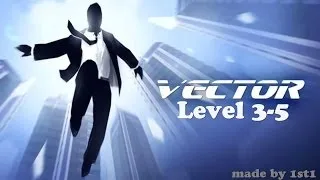 "Vector" 100% прохождение level 3-5 (☆☆☆)