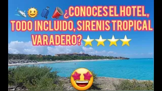 🌴SIRENIS TROPICAL VARADERO [ Mejores Áreas]🏖