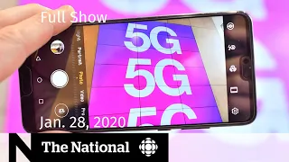 The National for Tuesday, Jan. 28  —  Risks and rewards of 5G; Helping Canadians stuck in Wuhan