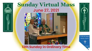 2021_06_27_SJBC_Sunday_VMass - Thirteenth Sunday in Ordinary Time