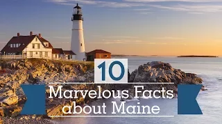 10 Marvelous Facts about Maine