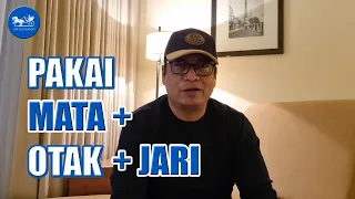 PAKAI MATA + OTAK + JARI ! Jangan dibalik