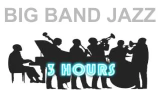 Jazz and Big Band: 3 Hours of Big Band Music and Big Band Jazz Music Video Collection