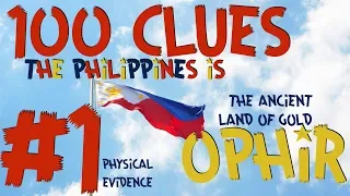 100 Clues #1: The Philippines Is The Ancient Land of Gold - Ophir, Sheba, Tarshish