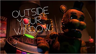 [SFM/FNAF/Collab part] Collab Part for @LuchyTrap ➤ Outside Your Window