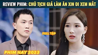 Chủ tịch giả làm Ăn Xin đi xem mắt và cái kết không thể Viên Mãn hơn