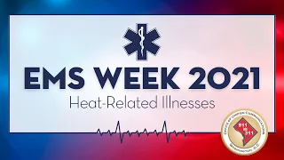 EMS Week: Heat-Related Illnesses