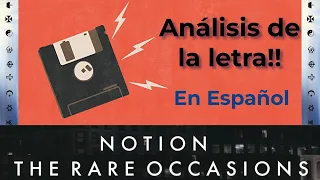 NOTION - The Rare Occasions ANÁLISIS COMPLETO EN ESPAÑOL / Significado detrás de la LETRA