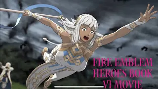 Fire Emblem Heroes Book VI - Movie (Cutscenes & Cinematics) 4K