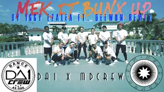 MEK IT BUNX UP(by Iggy Ezalea ft. Deewun Remix)|Zumba Dance Fitness||MixDanceCrew x DA1Crew||Collab