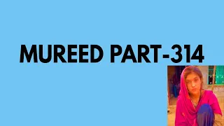 MUREED PART-314 | EMOTIONAL NOVAL