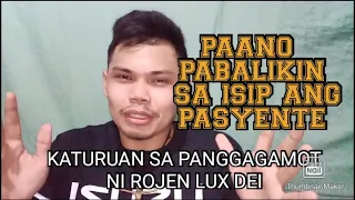 ORASYON PAMPABALIK SA KAISIPAN NG PASYENTE PAGKATAPOS NG GAMUTAN | ROJEN LUX DEI