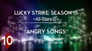 Lucky Strike 15-10: "Angry Songs"