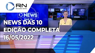 News das 10 -  16/05/2022