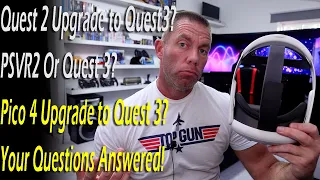 Quest 2 Upgrade to Quest 3? PSVR2 or Quest 3? Pico 4 or Quest 3? Your Questions Answered!