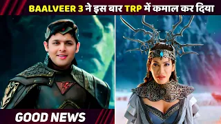 Baalveer 3 : Online TRP Week 13 | Good News | Telly Only