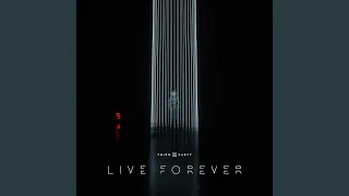 Live Forever