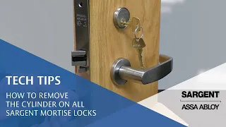 How to Remove the Cylinder on All SARGENT Mortise Locks - Technical Product Support