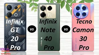 infinix GT 20 Pro vs infinix Note 40 Pro vs Tecno Camon 30 Pro