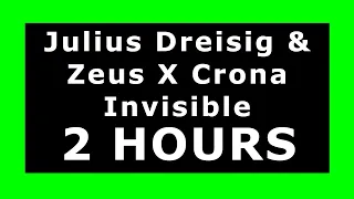 Julius Dreisig & Zeus X Crona - Invisible 🔊 ¡2 HOURS! 🔊 [NCS Release] ✔️