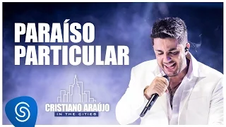 Cristiano Araújo - Paraíso Particular (DVD In The Cities)[Video Oficial]