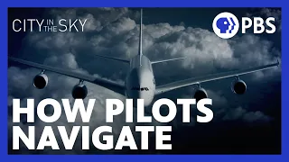 How Pilots Find Their Way in the Sky | CITY IN THE SKY | PBS