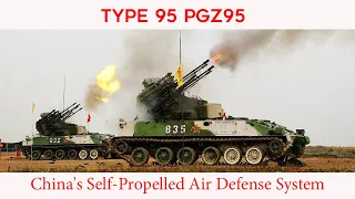 Type 95 PGZ95: China's Unique Self-Propelled Anti-Aircraft Artillery System