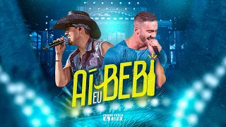 Pedro Paulo & Alex - Aí Eu Bebi (Clipe Oficial)