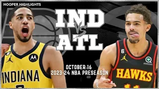 Atlanta Hawks vs Indiana Pacers Full Game Highlights | Oct 16 | 2023-24 NBA Preseason