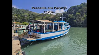 Pescaria em Paraty. 1º dia