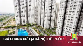 Giá chung cư tại Hà Nội hết "sốt" | Tin tức mới nhất hôm nay