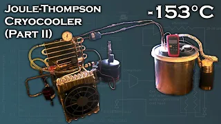 Joule-Thomson Cryocooler Part II (-153°C)