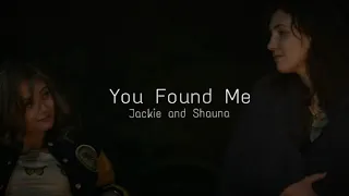 Jackie and Shauna | You Found Me