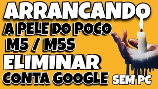 desbloqueio conta google poco  M5 : poco M5S ANDROID 13 OU 12 SEM PC