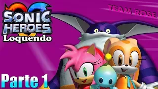 Sonic Heroes Loquendo: Team Rose | Parte 1