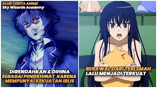 Direndahkan dan Dihina Sebagai Pengkhianat Padahal Overpower | Alur Cerita Anime Sky Wizards Academy