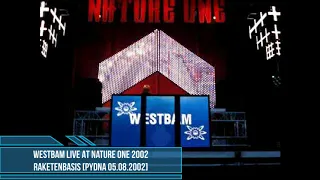 Westbam Live At Nature One 2002 [Raketenbasis Pydna 05.08.2002]