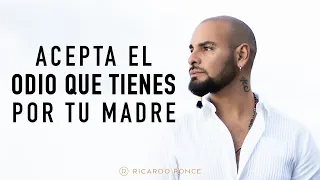 Acepta ese odio por tu madre - Ricardo Ponce