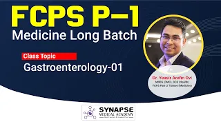 Gastroenterology-1 |FCPS Part-1 | Medicine Long Batch | Synapse Medical Academy