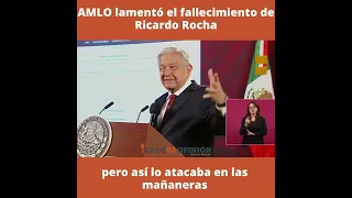 AMLO lamentó el fallecimiento de Ricardo Rocha pero así lo atacaba en las mañaneras