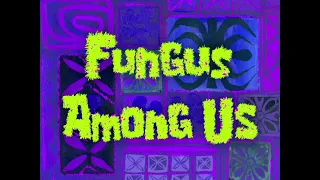 Fungus Among Us (Soundtrack)