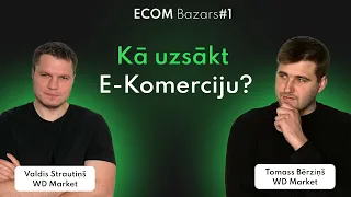 Kā uzsākt E-Komerciju? | EcomBazars #1