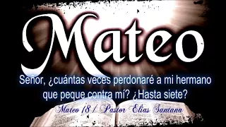 Señor, ¿cuántas veces perdonaré a mi hermano que peque contra mí. Mateo 18:21