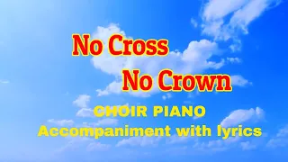 NO CROSS NO CROWN PIANO ACCOMPANIMENT