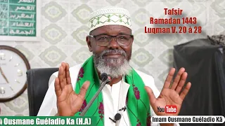 Tafsir Ramadan - Imam Guéladio Ka (H.A) - Louqman versets 20 à 28 du 28/04/2022