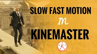 Slow Fast Motion Video Editing in kinemaster in 2020